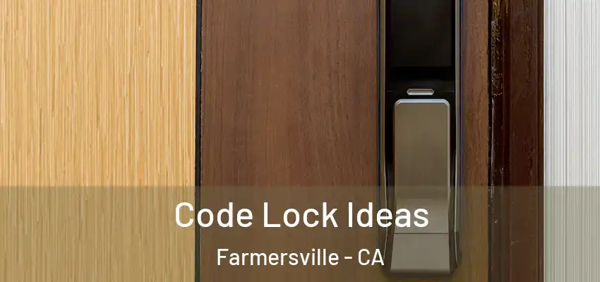 Code Lock Ideas Farmersville - CA
