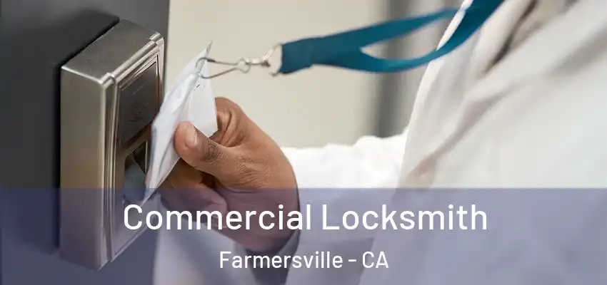  Commercial Locksmith Farmersville - CA