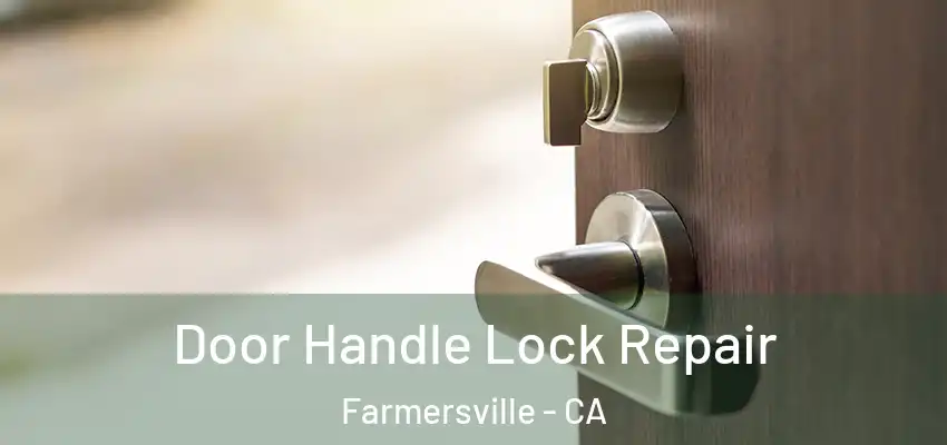  Door Handle Lock Repair Farmersville - CA