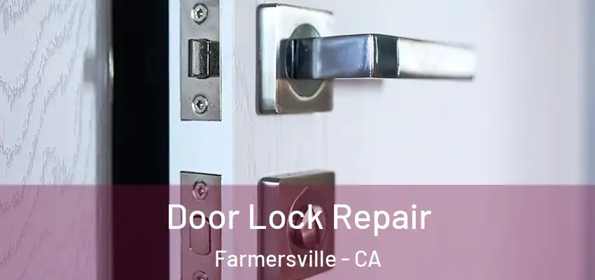  Door Lock Repair Farmersville - CA