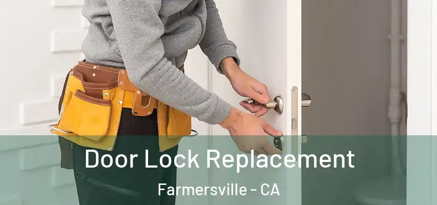 Door Lock Replacement Farmersville - CA
