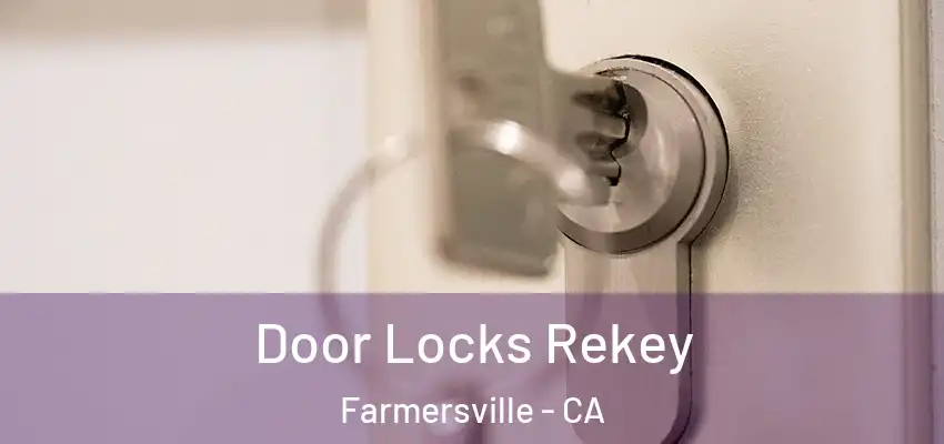  Door Locks Rekey Farmersville - CA