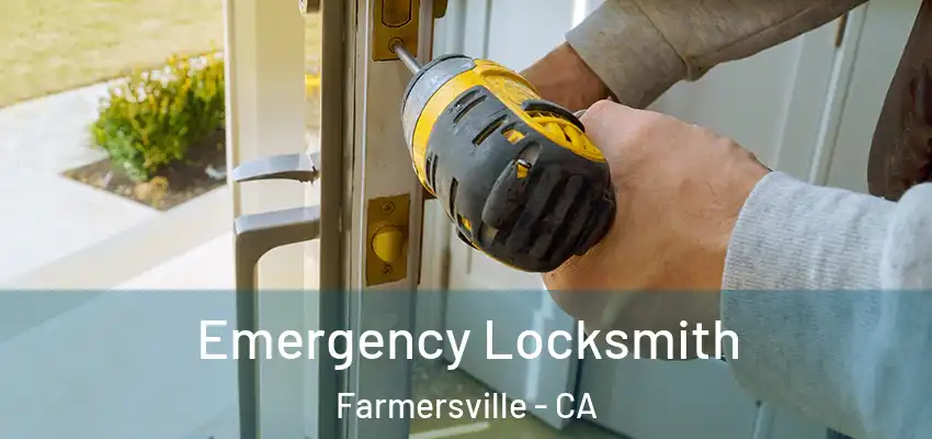  Emergency Locksmith Farmersville - CA