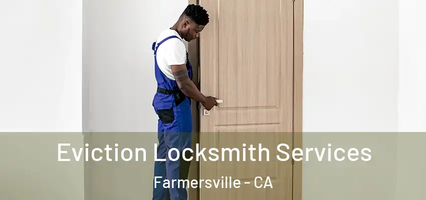  Eviction Locksmith Services Farmersville - CA