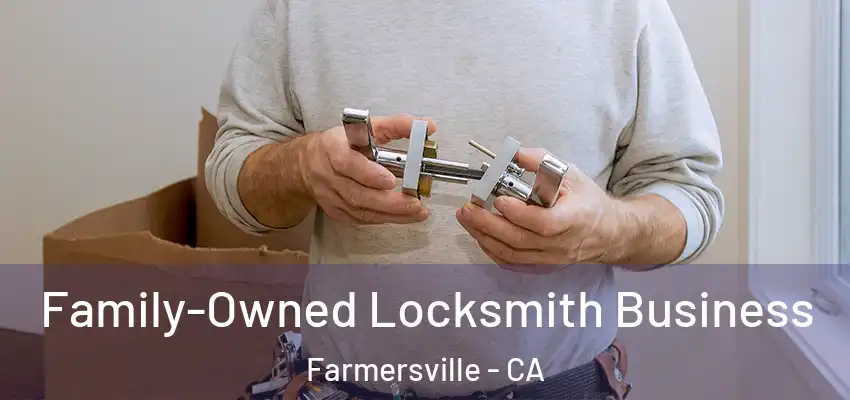  Family-Owned Locksmith Business Farmersville - CA