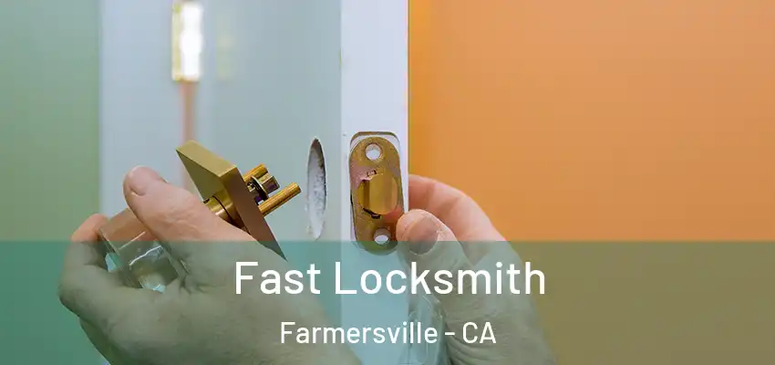  Fast Locksmith Farmersville - CA