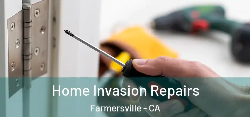  Home Invasion Repairs Farmersville - CA