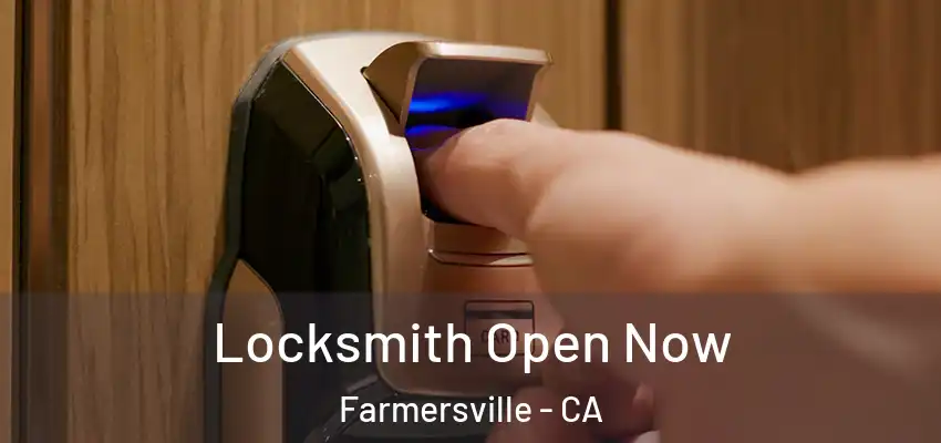  Locksmith Open Now Farmersville - CA