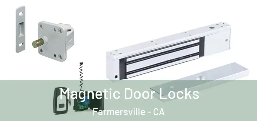  Magnetic Door Locks Farmersville - CA