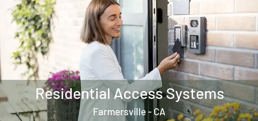  Residential Access Systems Farmersville - CA