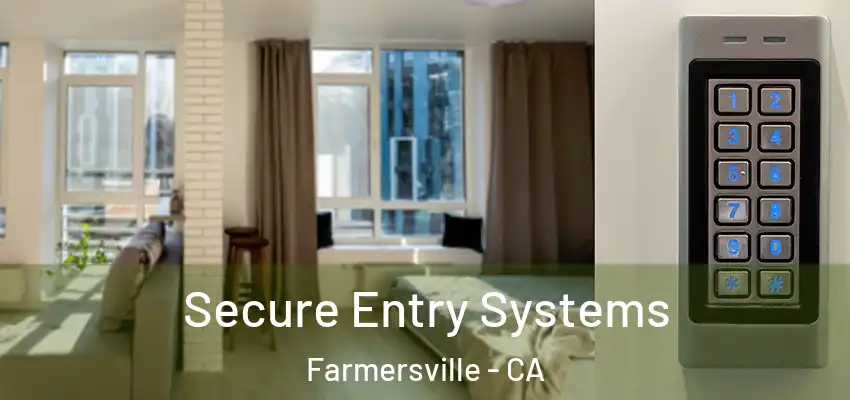  Secure Entry Systems Farmersville - CA