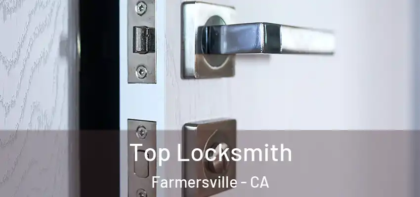  Top Locksmith Farmersville - CA