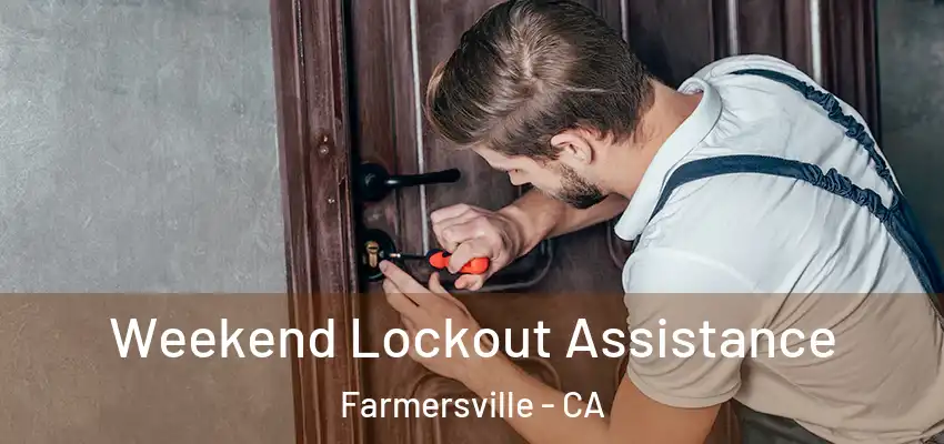  Weekend Lockout Assistance Farmersville - CA